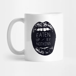 Eaten Up By Nothing Mug